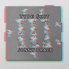 Type $hit remix_freestyle_( Jonny Draco )