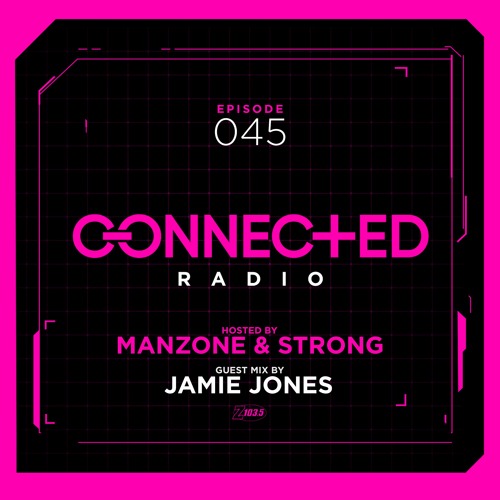 Connected Radio 045 (Jamie Jones Guest Mix)