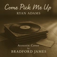 Come Pick Me Up - Ryan Adams (Acoustic Cover)