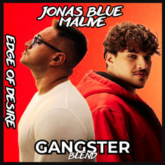 Jonas Blue - Edge Of Desire (GANGSTER Blend)
