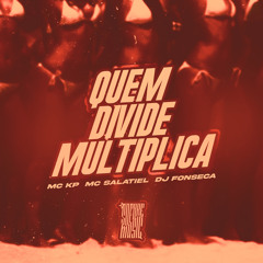 Quem Divide Multiplica