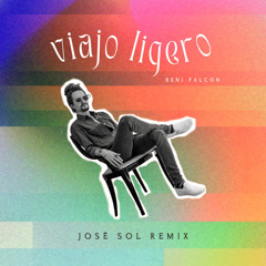 Beni Falcón - Viajo Ligero (José Sol Remix) [FREE DOWNLOAD]