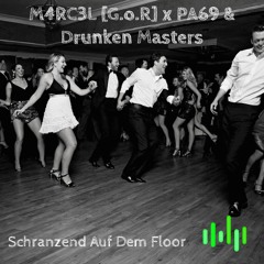 M4RC3L [G.o.R] x PA69 & Drunken Masters - Schranzend Auf Dem Floor