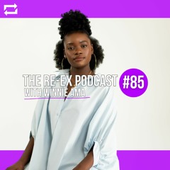 Re-Ex Podcast Episode 85: with Winnie Ama