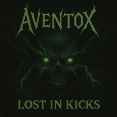 AVENTOX - LOST IN KICKS [FREE DL]