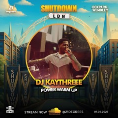 Shutdown LDN 5  • Power Warmup Live Audio • @djkaythreee