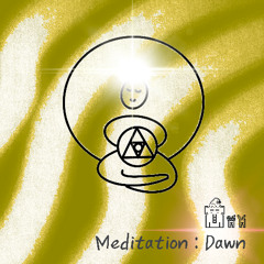 Meditation : Dawn
