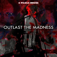 OUTLAST THE MADNESS