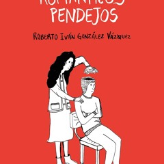 $PDF$/READ Los románticos pendejos (Spanish Edition)