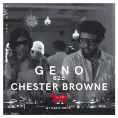GENO B2B CHESTER BROWNE LIVE SET AT OASIS NIGHT