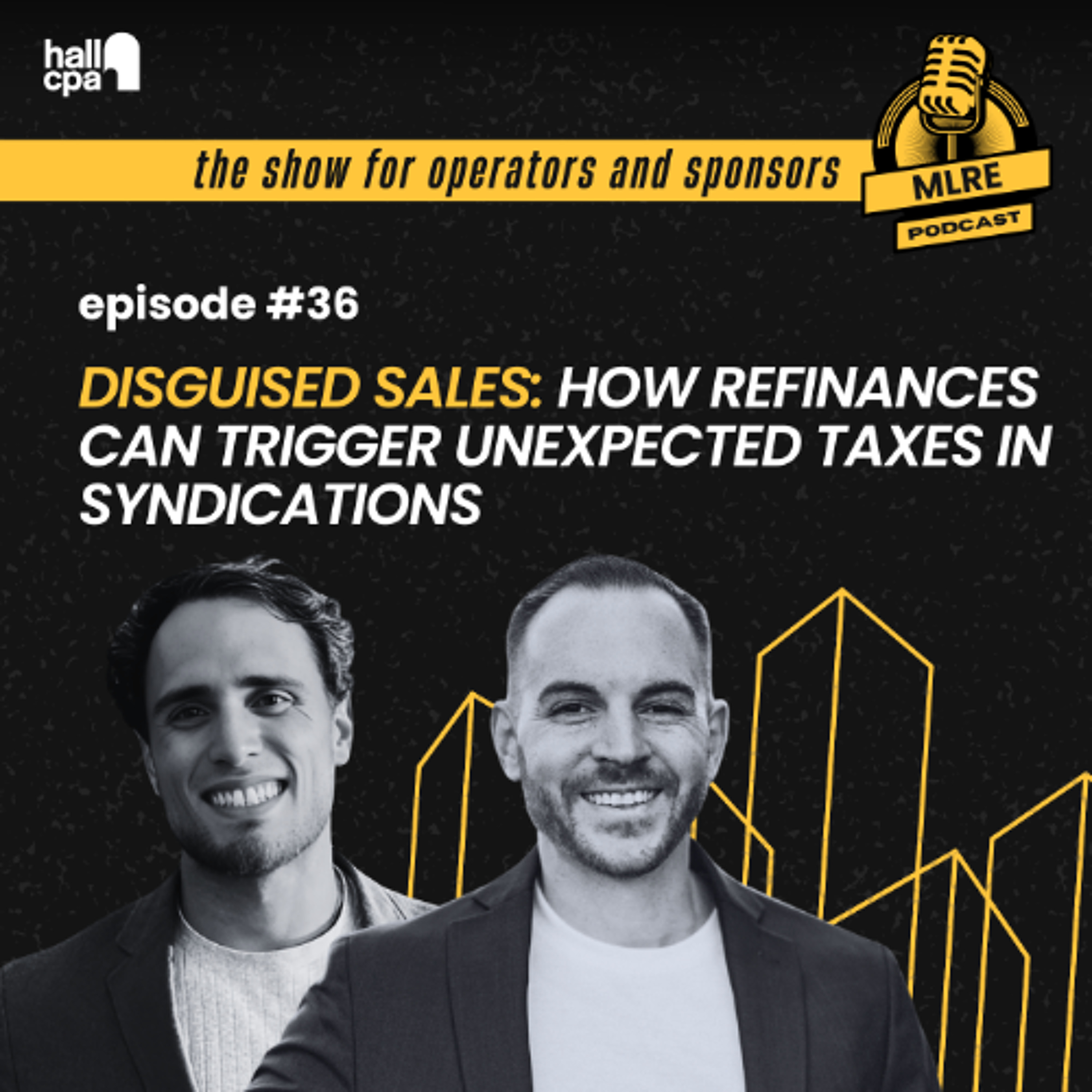 MLRE: Disguised Sales: How Refinances Can Trigger Unexpected Taxes in Syndications — Tax Smart Real Estate Investors Podcast cover