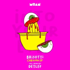 Brisotti - Chorma (Detlef Remix) [MOAN]