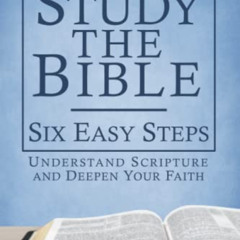 [DOWNLOAD] EBOOK 📭 Study the Bible - Six Easy Steps: The How-To Bible Study Guide fo