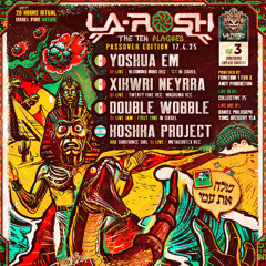 YOSHUA EM  XIKWERI NEYRRA  DOUBLE WOBBLE - LA-ROSH the ten plagues 17.4.25