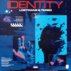 LOSTMANE x TERBO - Identity