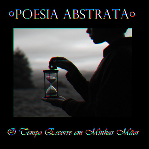 O Tempo Escorre em Minhas Mãos