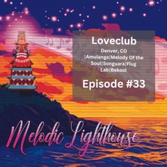 Loveclub - Melodic Lighthouse #33 (08.08.24)