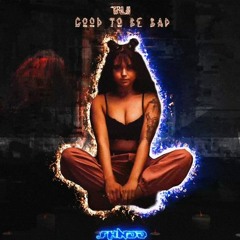 GOOD TO BE BAD (shndō Remix)