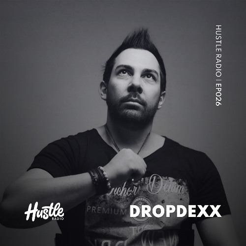 Hustle Radio EP026 DROPDEXX