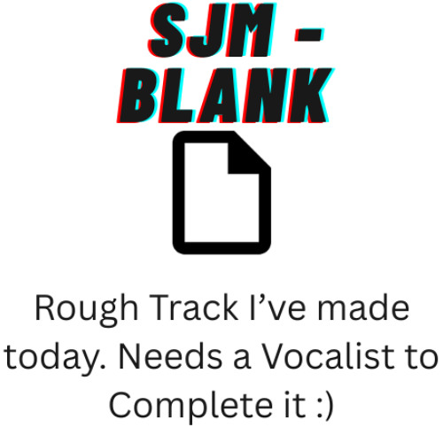 Blank - Needs a Vocalist ( Rough Idea Mix )