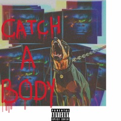 “Catch A Body" ft BARMYBOYPAPI