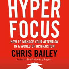 [PDF Download✔️ Hyperfocus How to Manage Your Attention in a World of Distraction