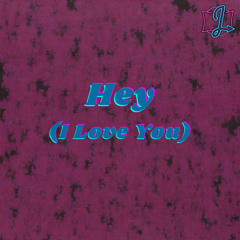 Hey (I Love You) [Demo 1]