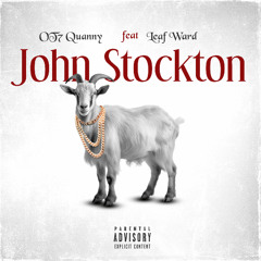 Leaf Ward, OT7 Quanny & NASG Chaz - John Stockton