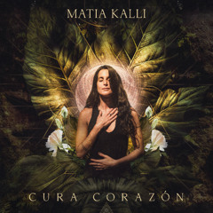 Matia Kalli - Cura Corazón