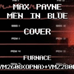 Verum Corner - Max Payne - Men In Blue [cover] (Furnace Yamaha YM2608 (OPNA)+Yamaha YMZ280B)