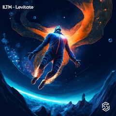 ILTM - Levitate (Radio Edit)[Available 1-26-2024]