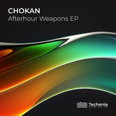 Chokan - Afterhour Weapons EP