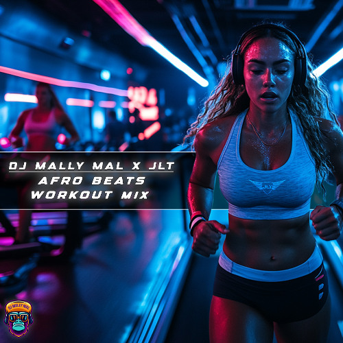 DJ Mally Mal  Afro Beats JLT Workout Mix