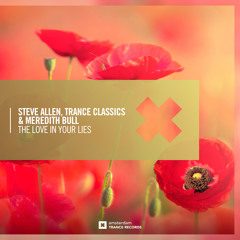 Steve Allen, Trance Classics & Meredith Bull - The Love In Your Lies