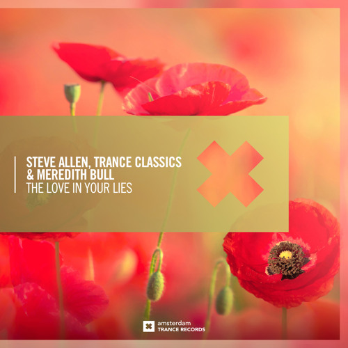 Steve Allen, Trance Classics & Meredith Bull - The Love In Your Lies