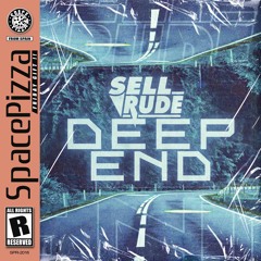 SellRude - Deep End [Out Now]