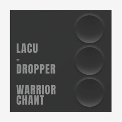 Lacu X PK - Warrior Chant [free download]