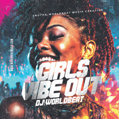 Girl's Vibe Out (DJWB) - DJ Worldbeat (2025)