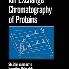 [READ] EBOOK 📔 Ion-Exchange Chromatography of Proteins (Chromatographic Science Seri