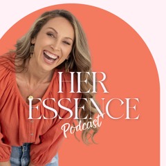Her Essence - Der Podcast für Spiritualität & Selbstverwirklichung