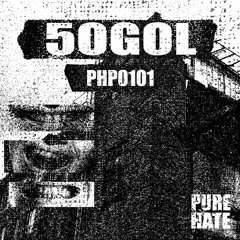5OGOL - PUREHATEPODCAST0101[PHP0101]