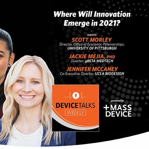 Where will Medtech innovation emerge in 2021? Hear from McCaney, Mejia and Morley