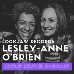 S3 E5: Lesley-Anne O'Brien from Lockjaw Records