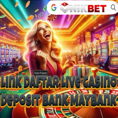 UNIKBET » UNIKBET » Link Daftar Live Casino  Deposit Bank Maybank