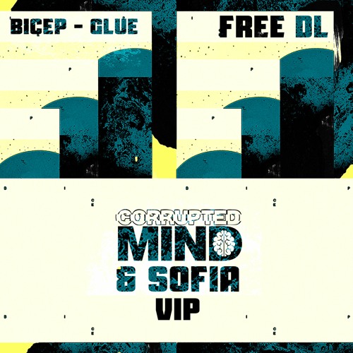 BICEP - GLUE (CORRUPTED MIND & SOFIA VIP) FREE DOWNLOAD