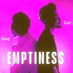 Emptiness - D SLANG & LUV PEN