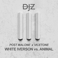 Post Malone - White Iverson (DJZ 'Animal' Edit)