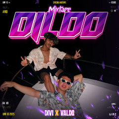 MIXTAPE DILDO (DIVI & VALDO) #RO