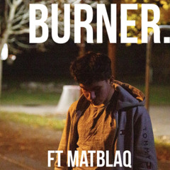 Burner Ft. MatBlaq