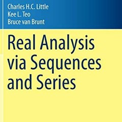 [Get] [PDF EBOOK EPUB KINDLE] Real Analysis via Sequences and Series (Undergraduate T